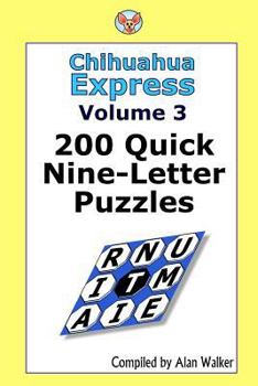 Paperback Chihuahua Express Volume 3: 200 Quick Nine-letter Puzzles Book