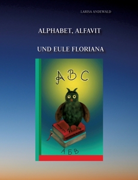 Paperback Alphabet, Alfavit und Eule Floriana: Sprechende Buchstaben [German] Book