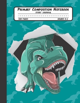 Primary Composition Notebook Story Journal: Cool T-rex Dinosaur Notebook with Picture Space and Handwriting Practice Paper for Boys in Kindergarten, ... Dotted Midline for Elementary School Students