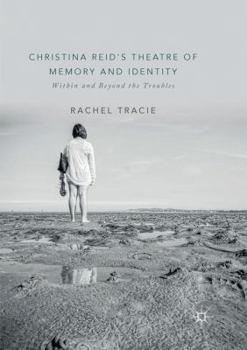 Paperback Christina Reid's Theatre of Memory and Identity: Within and Beyond the Troubles Book