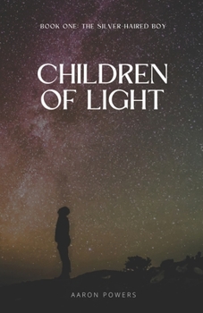 Paperback Children of Light: Book One: The Silver-Haired Boy Book