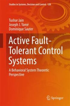 Hardcover Active Fault-Tolerant Control Systems: A Behavioral System Theoretic Perspective Book