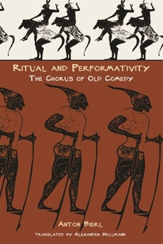 Paperback Der Chor in Der Alten Kom?die: Ritual and Performativit?t, Unter Besonderer Ber?cksichtigung Von Aristophanes' Thesmophoriazusen Und Der Phallosliede [German] Book