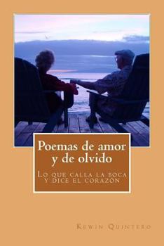 Paperback Poemas de amor y de olvido: Lo que calla la boca y dice el corazón [Spanish] Book