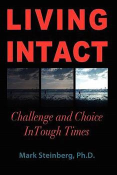 Paperback Living Intact: Challenge and Choice In Tough Times Book