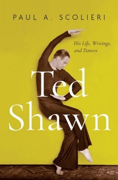 Hardcover Ted Shawn: His Life, Writings, and Dances Book