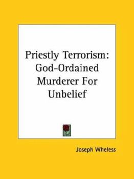 Paperback Priestly Terrorism: God-Ordained Murderer For Unbelief Book