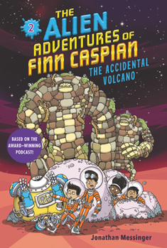 The Alien Adventures of Finn Caspian #2: The Accidental Volcano - Book #2 of the Alien Adventures of Finn Caspian