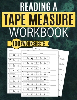 Reading a Tape Measure Workbook 100 Worksheets