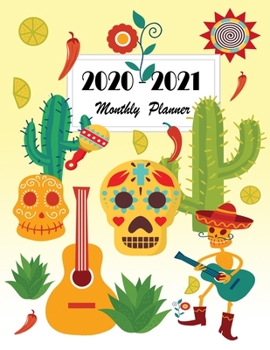 2020 - 2021 Monthly Planner: Two Year Monthly Planner  : 24 Months  Calendar Planner with Holiday : Mexican skeleton art