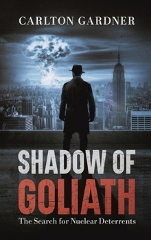 Shadow of Goliath, The Search for Nuclear Deterrents