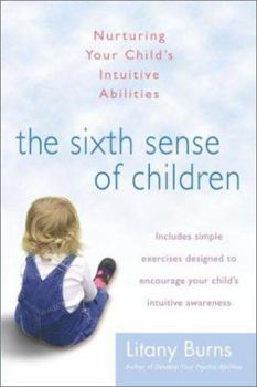 Paperback The Sixth Sense of Children: Nurturing Your Child's Intuitive Abilities Book