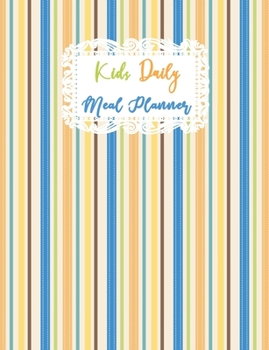 Kids Daily Meal Planner: My Favorite Breakfast Lunch and Dinner Foods Planning Journal for Little Children, Adorable Blank Fill In Guide Notebook for ... Diary (Young Kids Meal Planner Notebook)