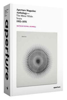 Hardcover Aperture Magazine Anthology: The Minor White Years, 1952-1976 Book