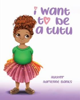 Paperback i want to be a tutu Book