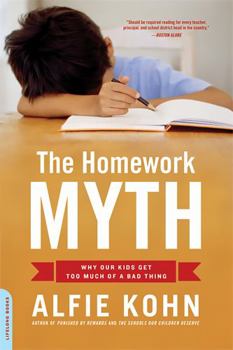 Paperback The Homework Myth: Why Our Kids Get Too Much of a Bad Thing Book