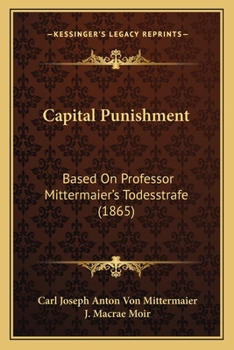 Paperback Capital Punishment: Based On Professor Mittermaier's Todesstrafe (1865) Book