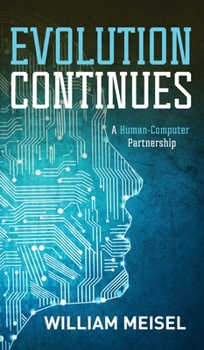 Hardcover Evolution Continues: A Human-Computer Partnership Book