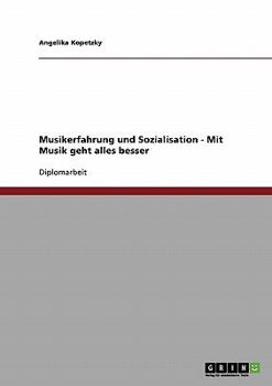 Paperback Musikerfahrung und Sozialisation - Mit Musik geht alles besser [German] Book