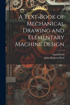 Paperback A Text-Book of Mechanical Drawing and Elementary Machine Design Book