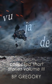 Paperback Vu Ja De: Collected Short Stories Volume Three Book