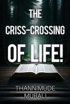 Paperback The Criss-Crossing of Life! Book