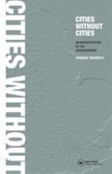 Paperback Cities Without Cities: An Interpretation of the Zwischenstadt Book