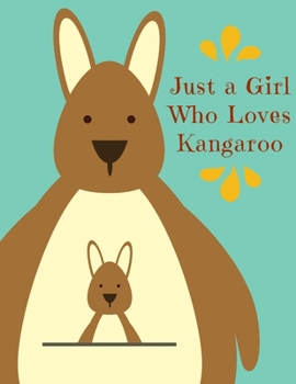 Just a Girl Who Loves Kangaroo: Blue College Ruled Notebook Journal and Planner | Composition Book | 110 Pages |  Journal for School, Work, Writing | ... a Girl Who Loves College Ruled Notebooks)