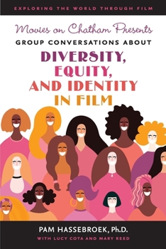 Paperback Movies on Chatham Presents: Group Conversations About Diversity, Equity, and Identity in Film Book