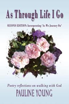 Paperback As Through Life I Go: Poetry reflections on walking with God Book