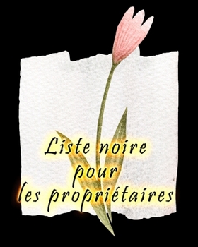 Paperback Liste noire pour les propriétaires: Appartement de vacances, pension et hôtel [French] Book