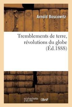 Paperback Tremblements de Terre, Révolutions Du Globe [French] Book