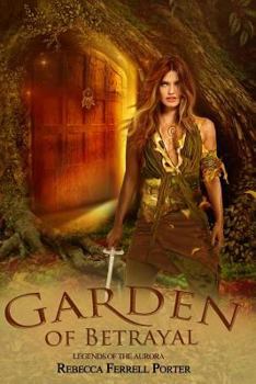 Garden of Betrayal (Legends of the Aurora Book 3) - Book #3 of the Legends of the Aurora