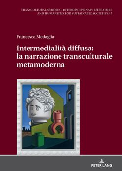 Intermedialità diffusa: la narrazione transculturale metamoderna (Transcultural Studies – Interdisciplinary Literature and Humanities for Sustainable Societies) (Italian Edition)