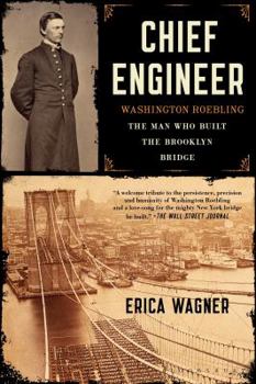 Paperback Chief Engineer: Washington Roebling, the Man Who Built the Brooklyn Bridge Book