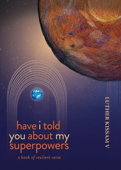 Paperback Have I Told You About My Superpowers Book