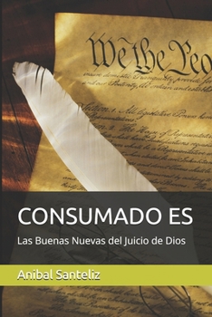 Paperback Consumado Es: Las Buenas Nuevas Del Juicio de Dios [Spanish] Book