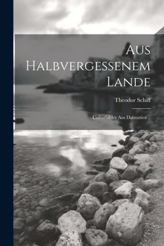 Paperback Aus Halbvergessenem Lande: Culturbilder Aus Dalmatien .. [German] Book