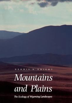 Mountains and Plains: The Ecology of Wyoming Landscapes