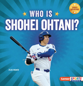 Who Is Shohei Ohtani?: Los Angeles Dodgers Superstar (Sports Superstars (Lerner Sports Rookie))