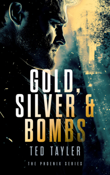 Paperback Gold, Silver and Bombs: The Phoenix Series - Book 2 Book