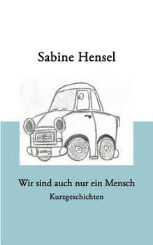 Paperback Wir sind auch nur ein Mensch: Kurzgeschichten [German] Book