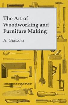 Paperback The Art of Woodworking and Furniture Making Book