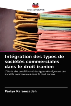 Paperback Intégration des types de sociétés commerciales dans le droit iranien [French] Book
