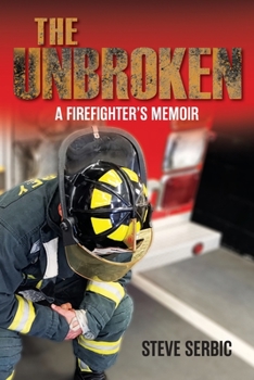Paperback The Unbroken: A Firefighter's Memoir Book