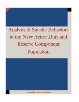 Paperback Analysis of Suicide Behaviors in the Navy Active Duty and Reserve Component Population Book