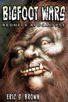 Paperback Bigfoot Wars: Redneck Apocalypse Book
