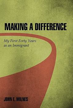 Paperback Making a Difference: My First Forty Years as an Immigrant Book