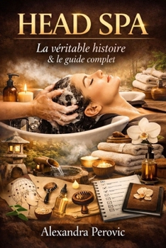 Paperback Head Spa: La véritable histoire & le guide complet [French] Book