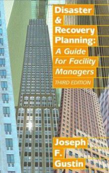 Hardcover Disaster and Recovery Planning: A Guide for Facility Managers, Third Edition Book